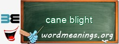 WordMeaning blackboard for cane blight